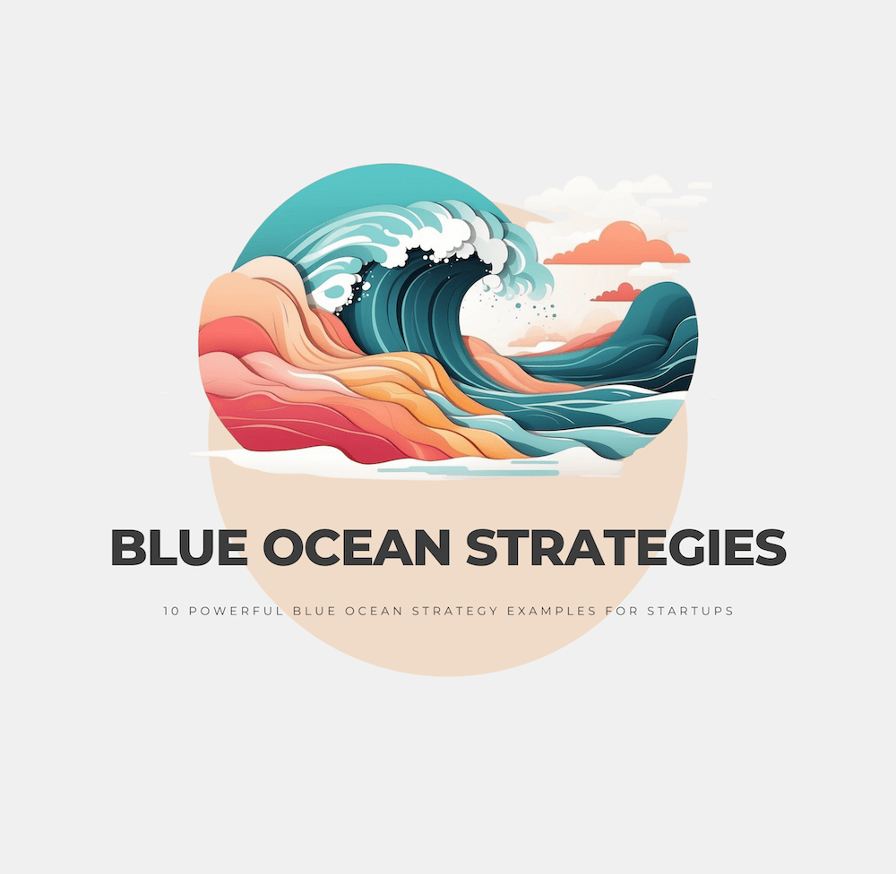 10 Powerful Blue Ocean Strategy Examples for Startups