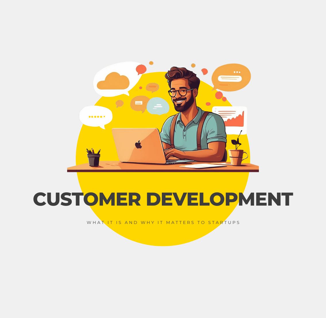 Customer Development - What it is and Why it Matters