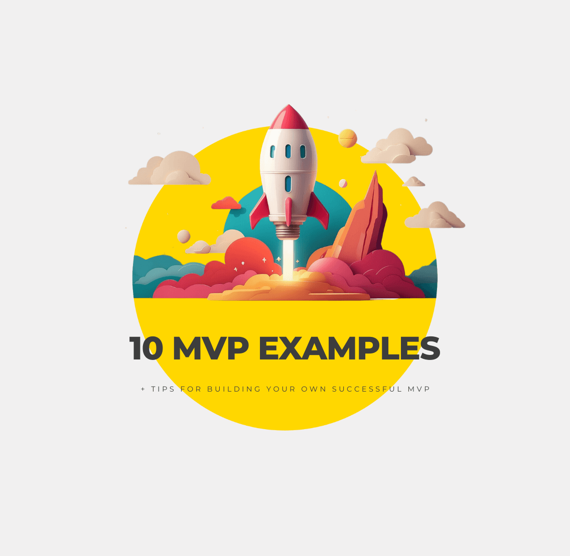 10 Proven Minimum Viable Product (MVP) Examples