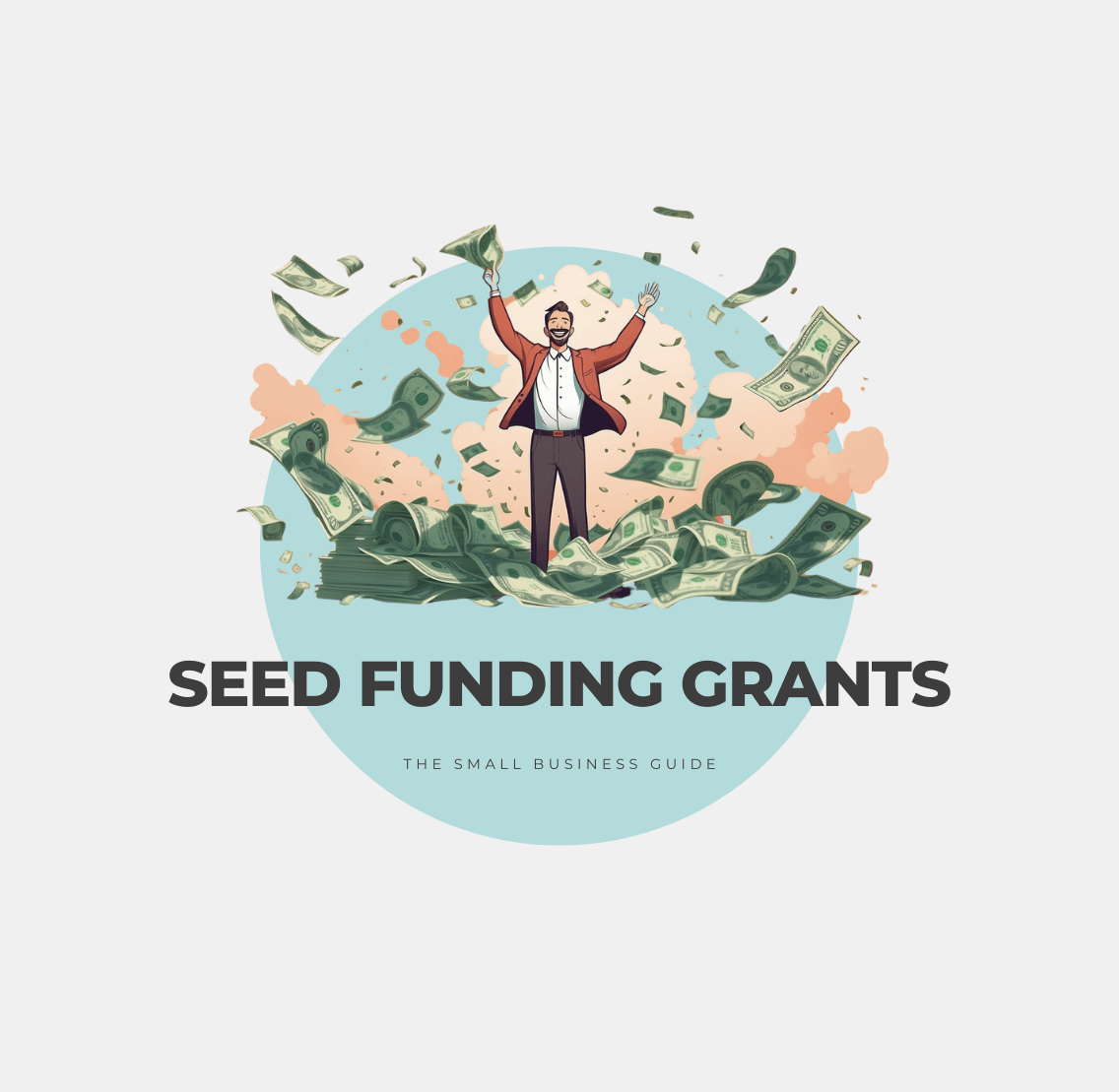 The Small Business Guide to Seed Funding Grants